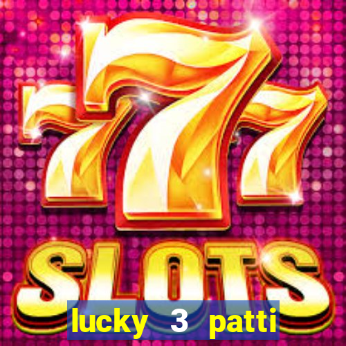 lucky 3 patti online real free game