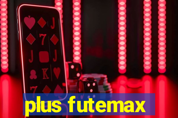 plus futemax