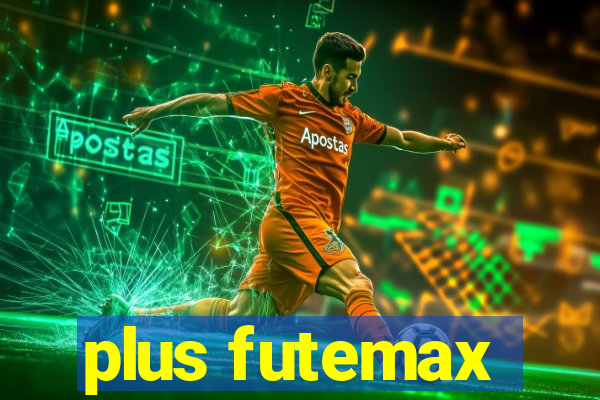 plus futemax