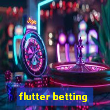 flutter betting