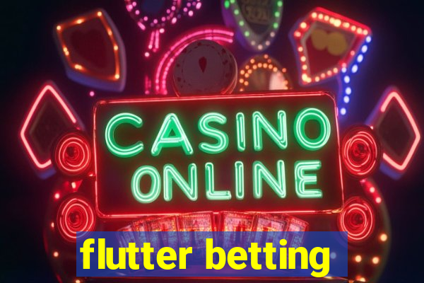 flutter betting