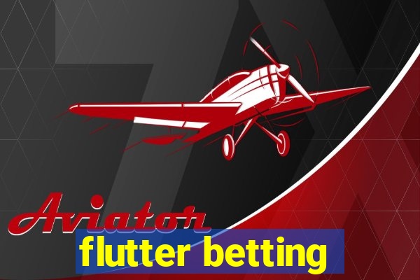 flutter betting