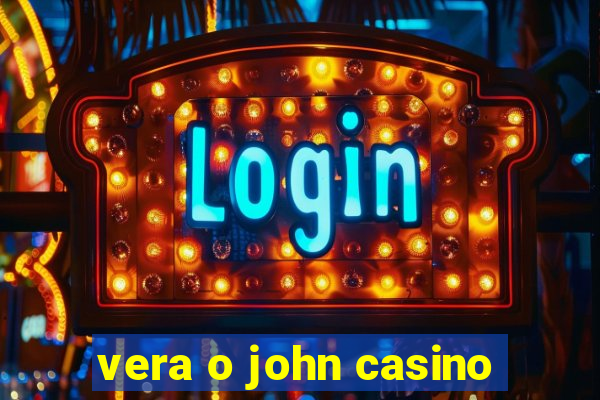 vera o john casino