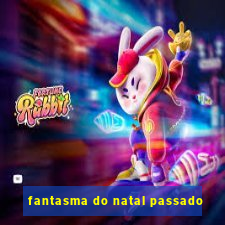 fantasma do natal passado