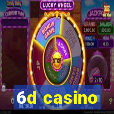 6d casino