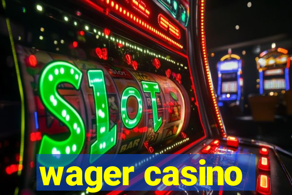 wager casino