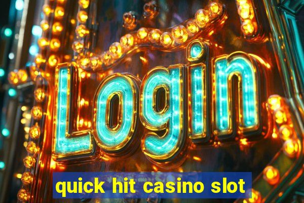 quick hit casino slot