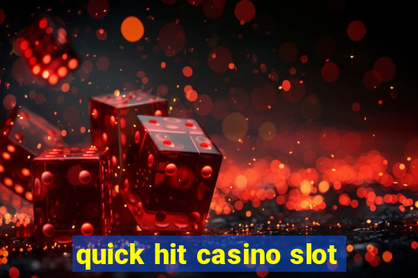 quick hit casino slot