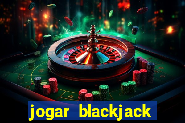 jogar blackjack online gratis