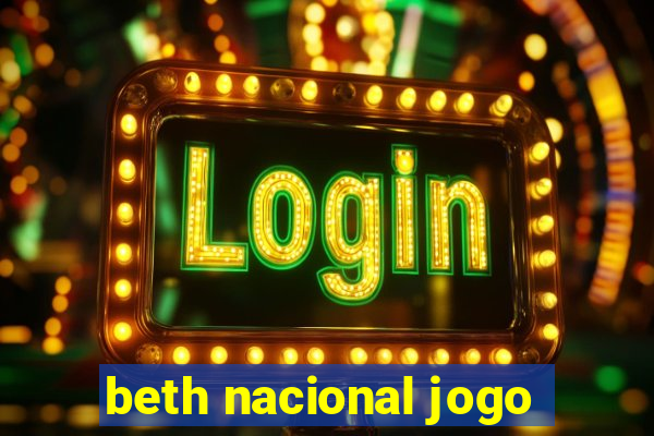 beth nacional jogo