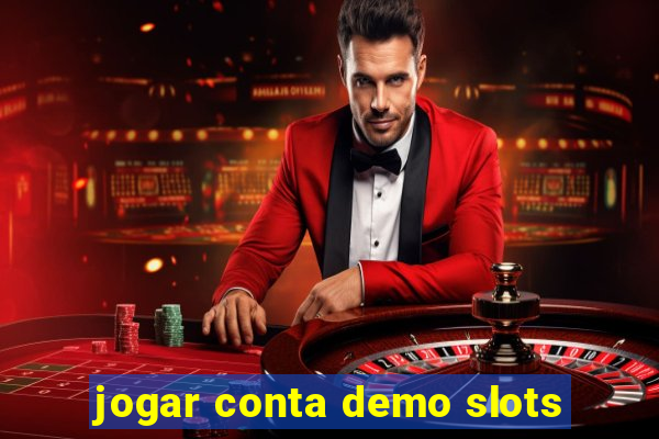 jogar conta demo slots