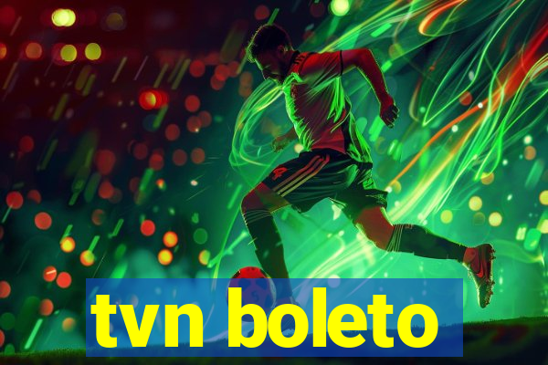 tvn boleto