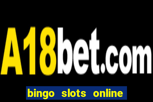 bingo slots online e confiável