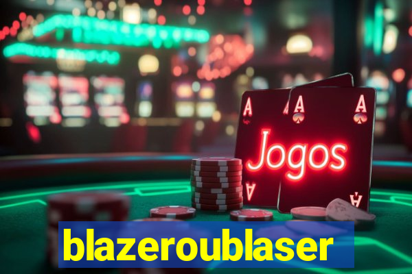 blazeroublaser