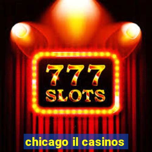 chicago il casinos