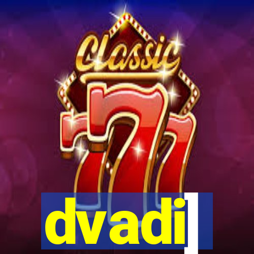 dvadi]