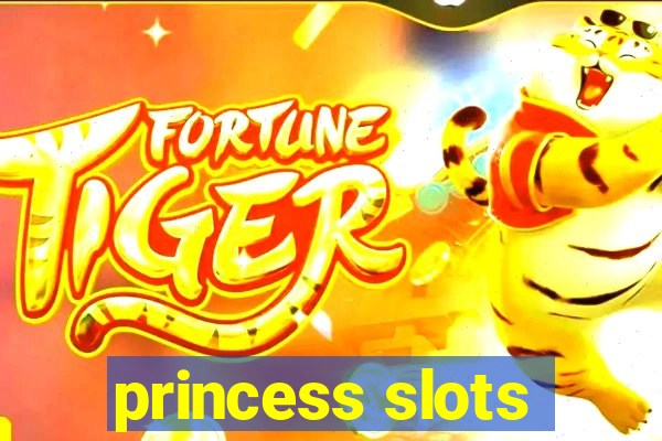 princess slots