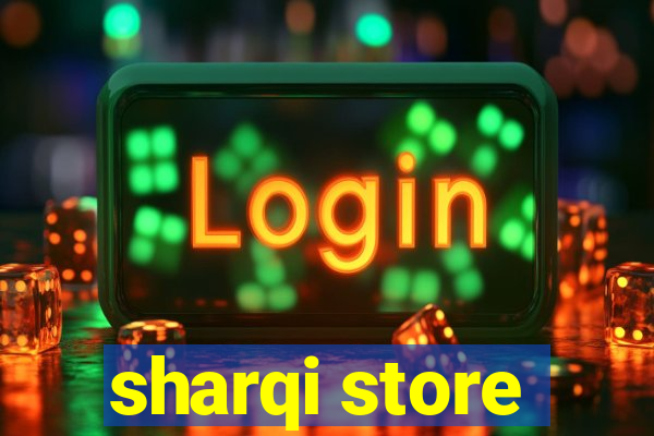 sharqi store