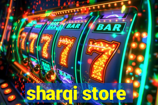 sharqi store