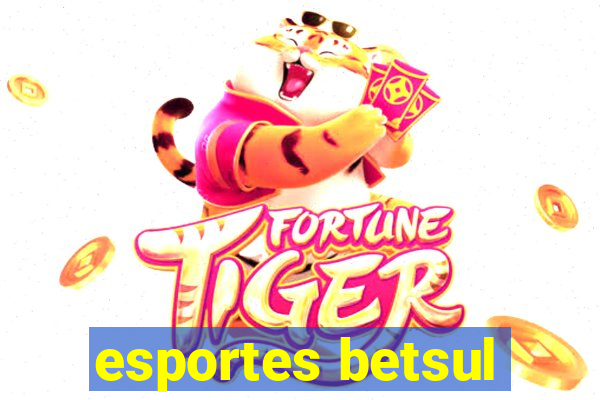 esportes betsul