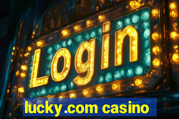 lucky.com casino