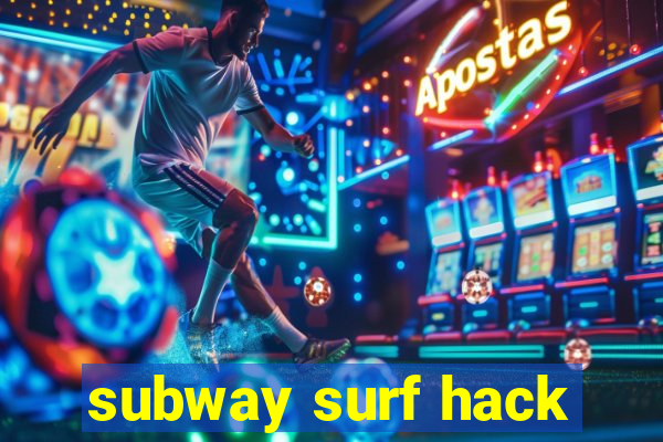 subway surf hack