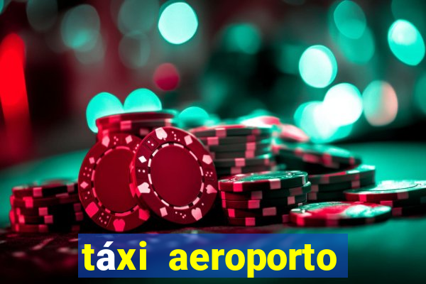 táxi aeroporto galeão preço