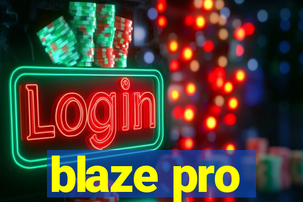 blaze pro