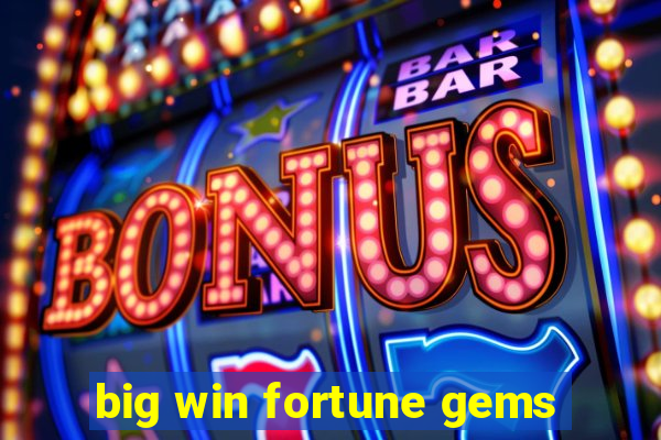 big win fortune gems