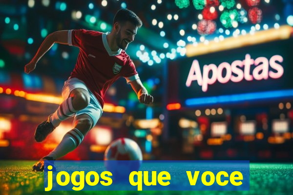 jogos que voce ganha dinheiro de verdade