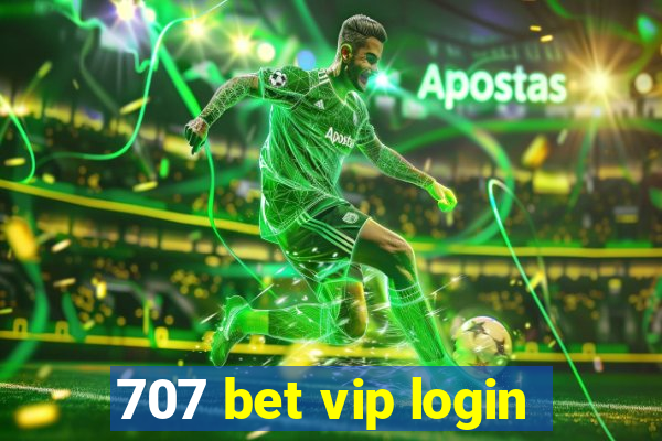 707 bet vip login