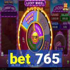 bet 765