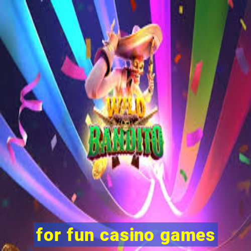 for fun casino games