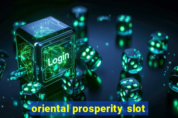 oriental prosperity slot