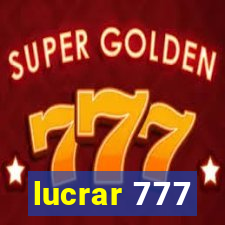 lucrar 777