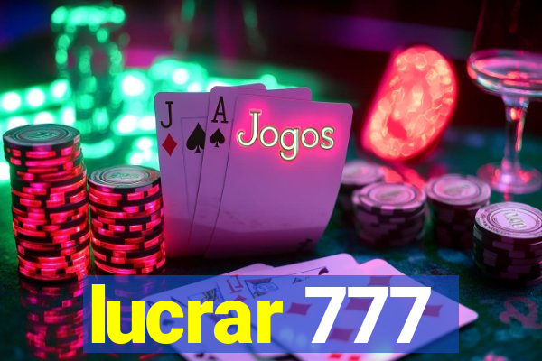 lucrar 777