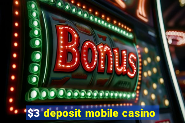 $3 deposit mobile casino