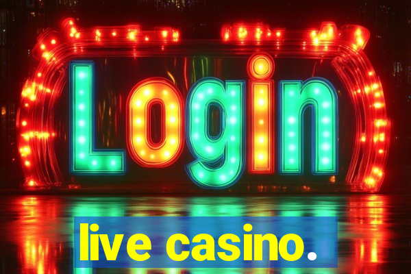 live casino.