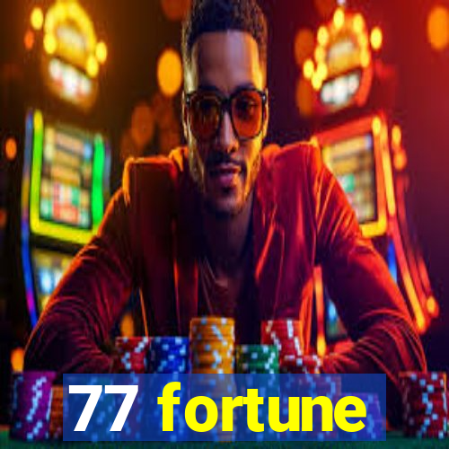 77 fortune