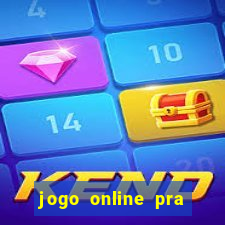 jogo online pra ganhar dinheiro