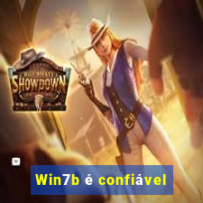 Win7b é confiável