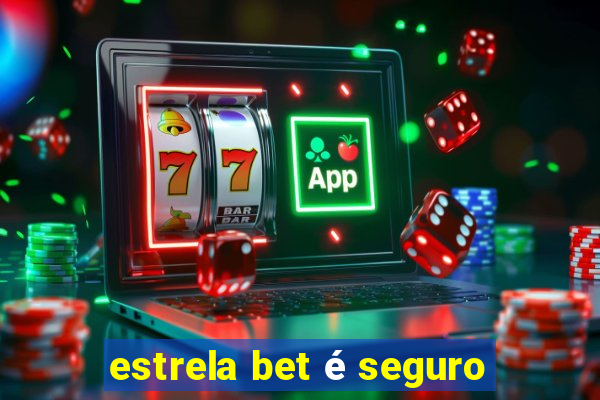 estrela bet é seguro