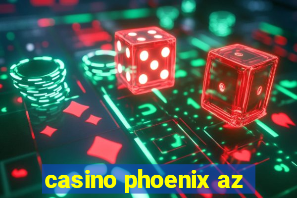 casino phoenix az