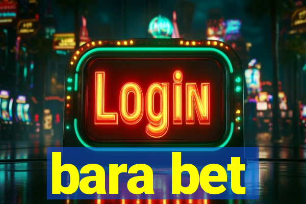 bara bet