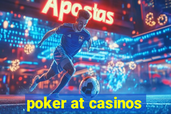 poker at casinos