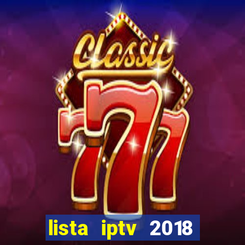 lista iptv 2018 gratis atualizada futebol