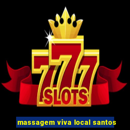 massagem viva local santos