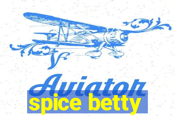 spice betty