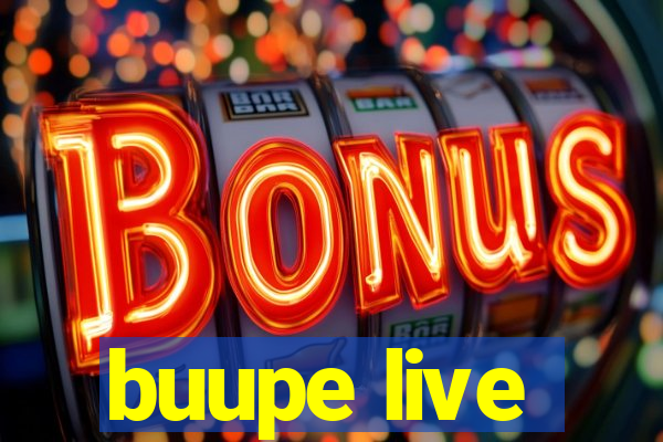 buupe live