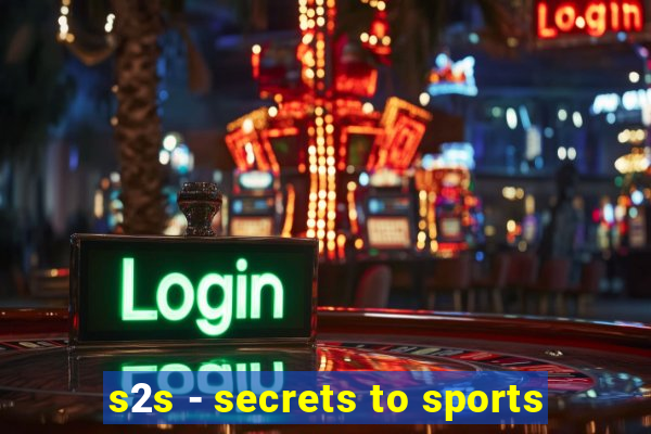 s2s - secrets to sports